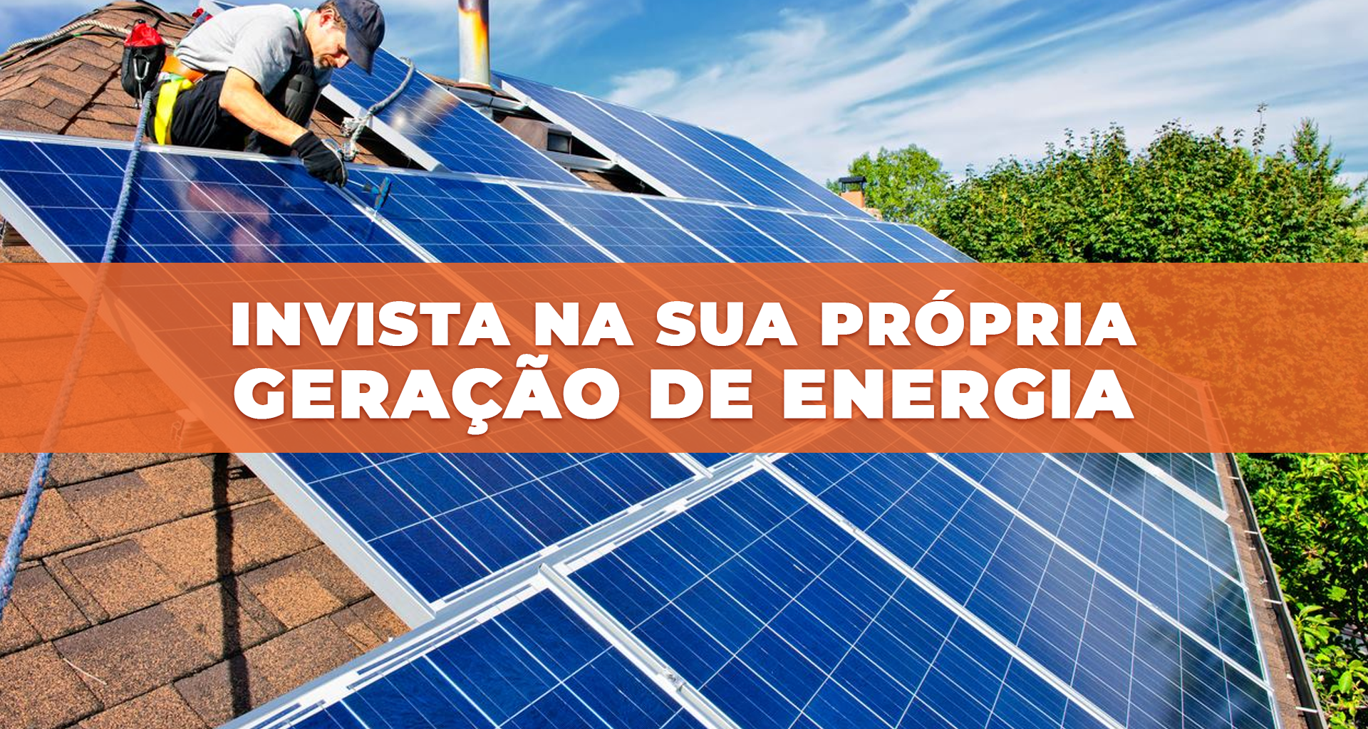 Invista na sua própria geração de energia!