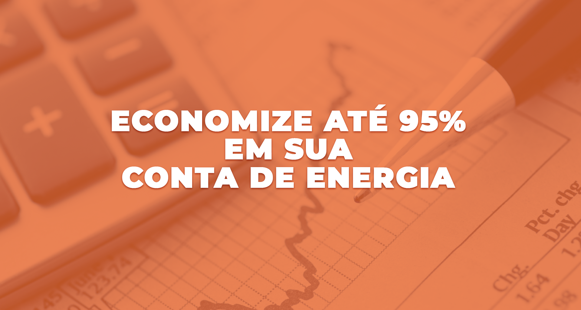 Economize até 95% em sua conta de energia!