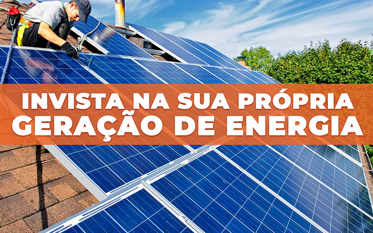 Invista na sua própria geração de energia!